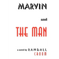 Marvin and the Man - Hardcover