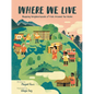 Where We Live: Mapping Neighborhoods of Kids Around the Globe - Hardcover