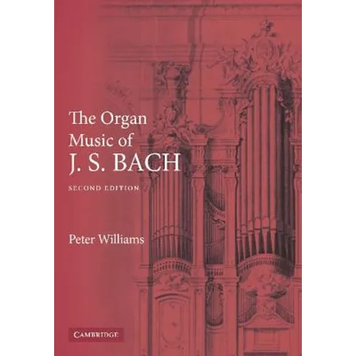 The Organ Music of J. S. Bach - Paperback