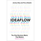 Ideaflow: The Only Business Metric That Matters - Hardcover