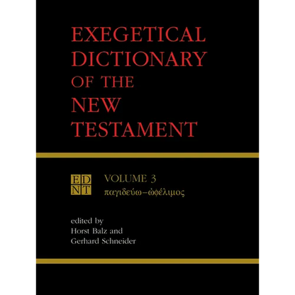 Exegetical Dictionary of the New Testament, Vol. 3 - Paperback