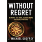 Without Regret: Be more, see more, achieve more that really matters - Paperback