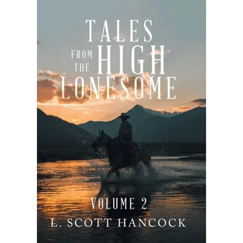 Tales from the High Lonesome: Volume 2 - Hardcover
