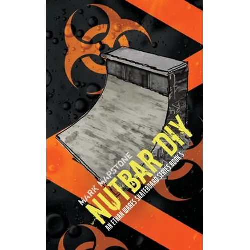 Nutbar DIY: An Ethan Wares Skateboard Series Book 5 - Paperback