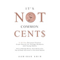 It's Not Common Cent$: A 30-Day Personal Finance Crash Course for College Students and Young Adults. How to Manage Money, Save Money Fast, Pa - Paperback