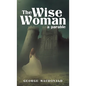 The Wise Woman: A Parable - Hardcover