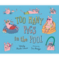 Too Many Pigs in the Pool - Hardcover