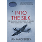 Into the Silk: The Dramatic True Stories of Airmen Who Baled Out - And Lived - Paperback
