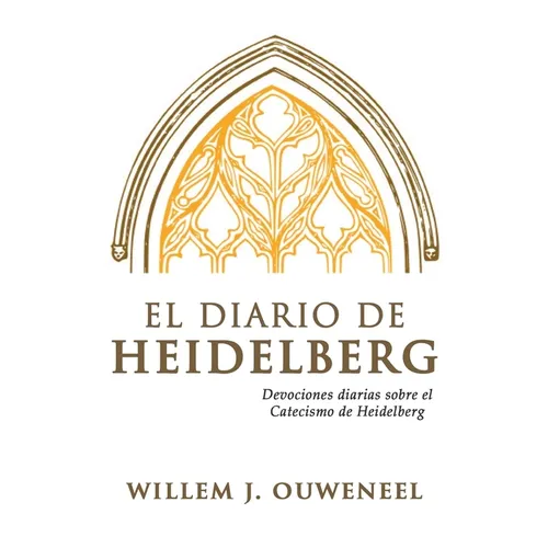 El Diario de Heidelberg: Devocionales diarias sobre el Catecismo de Heidelberg - Paperback