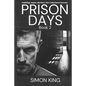 Prison Days: True Diary Entries by a Maximum Security Officer July, 2018 - Paperback