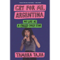Cry for Me, Argentina: My Life as a Failed Child Star - Hardcover