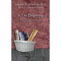 In The Beginning... From Egypt to Goshen - Expanded Edition: Synchronizing the Bible, Enoch, Jasher, and Jubilees - Hardcover