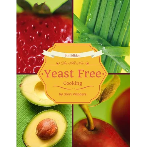 The All New Yeast Free Cooking: 7th Edition - Paperback