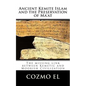 Ancient Kemite Islam and the Preservation of Ma'at: The missing link between Kemetic and Moorish Civilization - Paperback