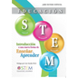 Educación STEM: Introducción a una nueva forma de enseñar y aprender - Paperback