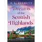 Dreams of the Scottish Highlands: A heart-warming and unforgettable Scottish romance - Paperback