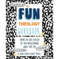 My Fun Theology Workbook: Finding Out What (The) God (of Your Understanding) Wants from You - Paperback