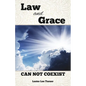 Law and Grace Can Not Coexist - Paperback
