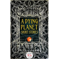 A Dying Planet Short Stories - Hardcover