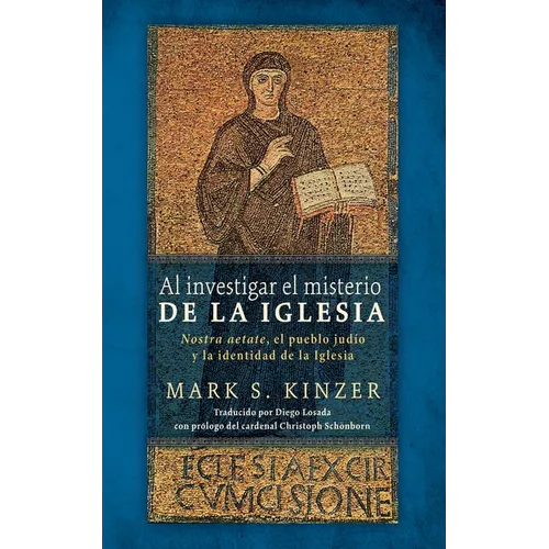 Al Investigar El Misterio de la Iglesia: Nostra Aetate, El Pueblo Judío Y La Identidad de la Iglesia - Paperback