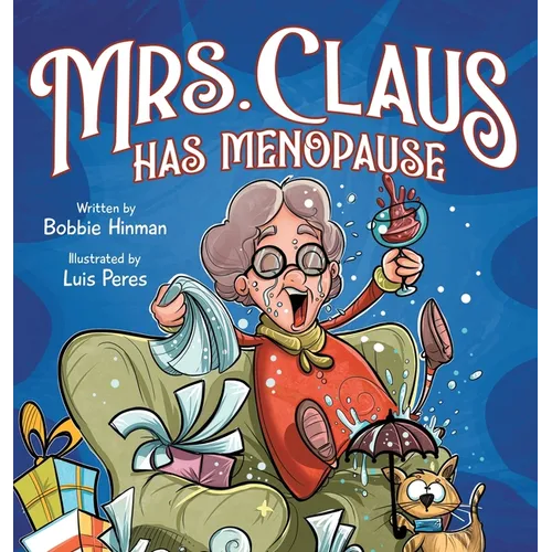 Mrs. Claus Has Menopause: A Humorous Christmas Book for Women of a Certain Age - Hardcover