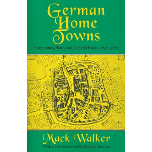 German Home Towns: Community, State, and General Estate, 1648-1871 - Paperback