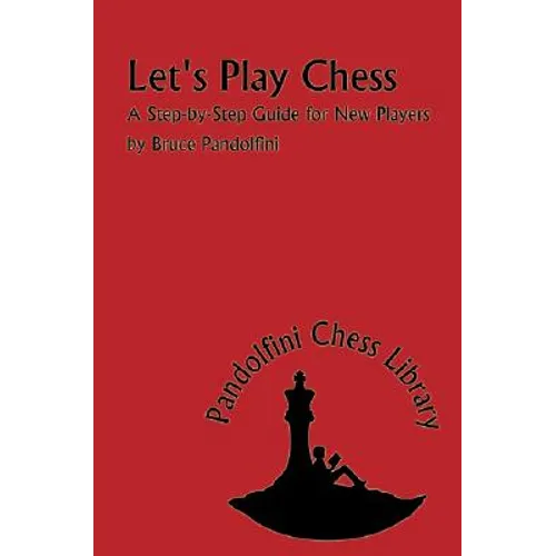 Let's Play Chess: A Step-By-Step Guide for New Players - Paperback