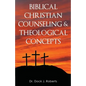 Biblical Christian Counseling & Theological Concepts - Paperback