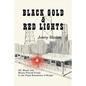 Black Gold and Red Lights: Oil Blood and Money Flowed Freely in the Boomtown of Borger - Paperback