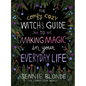 The Comfy Cozy Witch's Guide to Making Magic in Your Everyday Life - Hardcover
