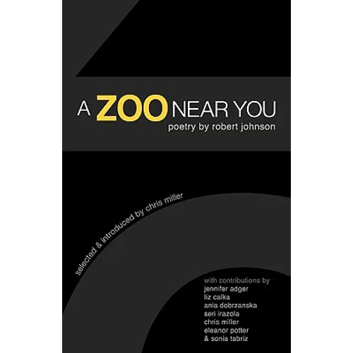 A Zoo Near You: Poetry by Robert Johnson - Paperback