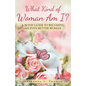What Kind of Woman Am I?: 30 Day Guide to Becoming an Even Better Woman - Paperback