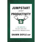 Jumpstart Your Productivity: 10 Jolts to Get and Stay Massively Productive - Paperback