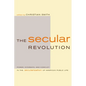 The Secular Revolution: Power, Interests, and Conflict in the Secularization of American Public Life - Paperback