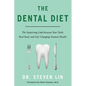 The Dental Diet: The Surprising Link Between Your Teeth, Real Food, and Life-Changing Natural Health - Paperback