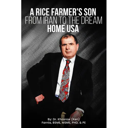 A Rice Farmer's Son from Iran to the Dream Home USA - Paperback