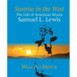 Sunrise in the West: The Life of American Mystic Samuel L. Lewis - Paperback