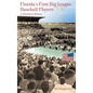 Florida's First Big League Baseball Players: A Narrative History - Hardcover
