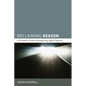 Reclaiming Reason: A Christian's Guide to Recognizing Logical Fallacies - Paperback