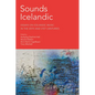 Sounds Icelandic: Essays on Icelandic Music in the 20th and 21st Centuries - Hardcover