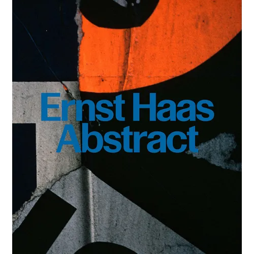 Ernst Haas: Abstract - Hardcover
