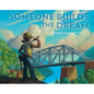 Someone Builds the Dream - Hardcover
