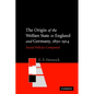 The Origin of the Welfare State in England and Germany, 1850-1914: Social Policies Compared - Paperback