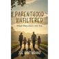 Parenthood Unfiltered: What They Don't Tell You - Paperback