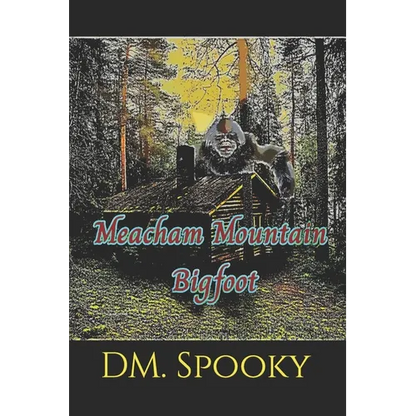 Meacham Mountain Bigfoot - Paperback