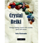Crystal Reiki: Energy healing course with crystals, gems and stones - Paperback