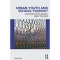 Urban Youth and School Pushout: Gateways, Get-Aways, and the GED - Paperback
