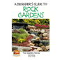 A Beginner's Guide to Rock Gardens - Paperback