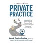 The Path to Private Practice: A Roadmap for Speech-Language Pathologists and Occupational Therapists Considering Private Practice - Paperback