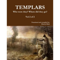 TEMPLARS Who were they? Where did they go? Vol 2 of 2 - Paperback